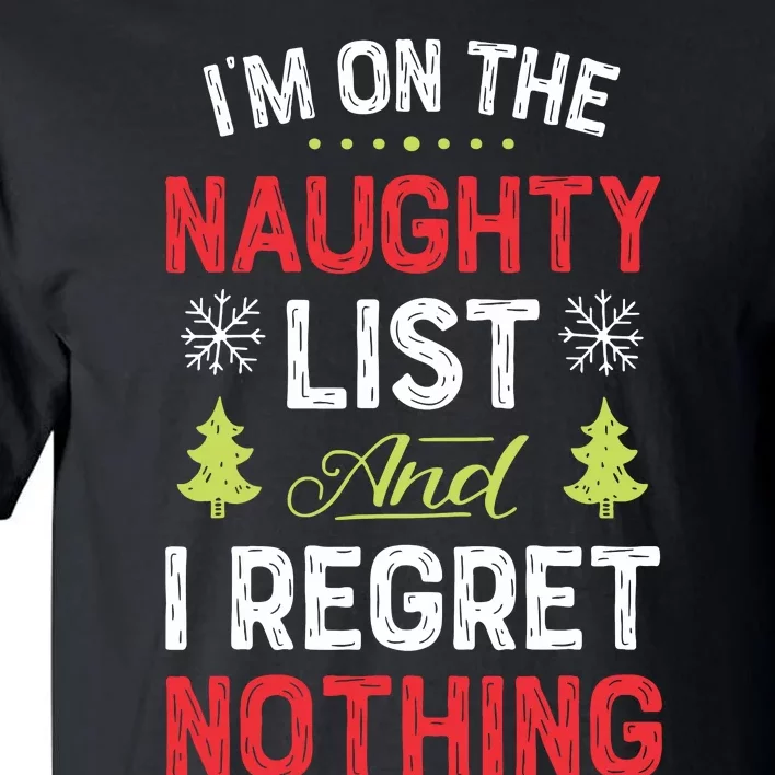 Im On The Naughty List Funny Christmas Xmas Gifts Tall T-Shirt