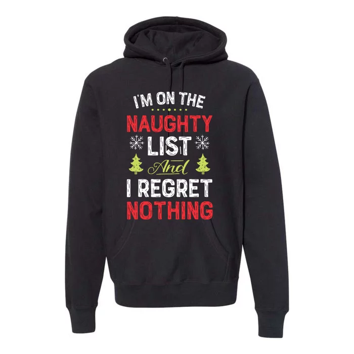 Im On The Naughty List Funny Christmas Xmas Gifts Premium Hoodie