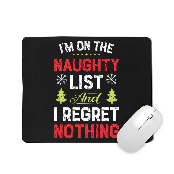 Im On The Naughty List Funny Christmas Xmas Gifts Mousepad