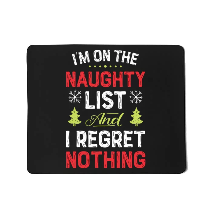 Im On The Naughty List Funny Christmas Xmas Gifts Mousepad