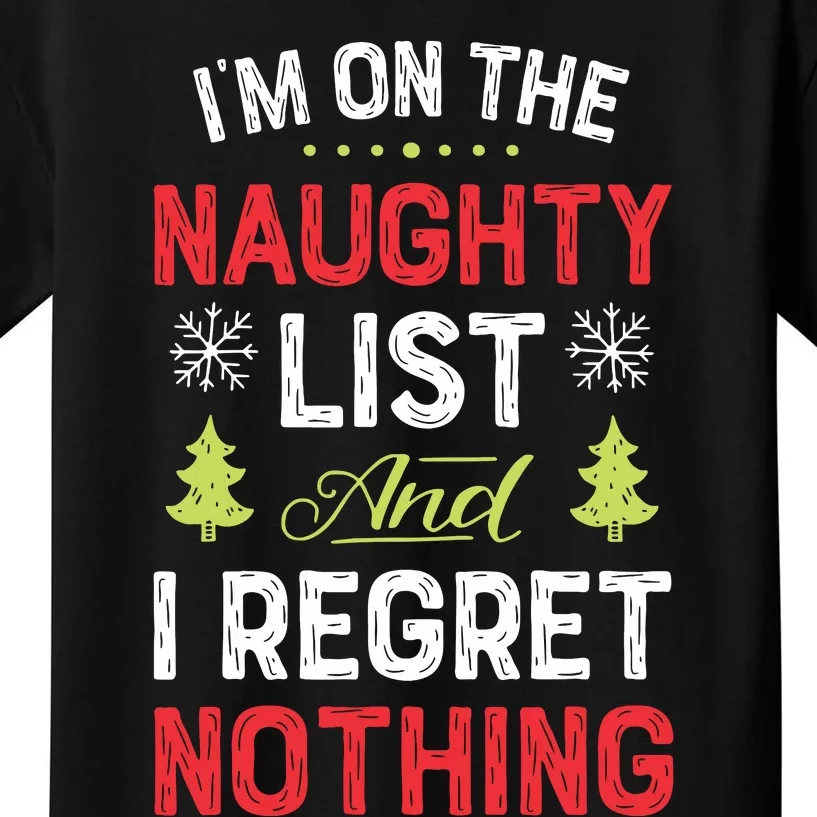 Im On The Naughty List Funny Christmas Xmas Gifts Kids T-Shirt