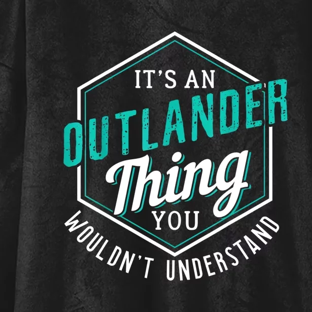 It's Outlander Thing You Wouldn't Understand Hooded Wearable Blanket