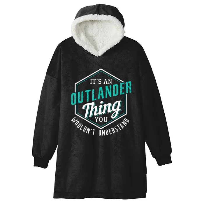 It's Outlander Thing You Wouldn't Understand Hooded Wearable Blanket