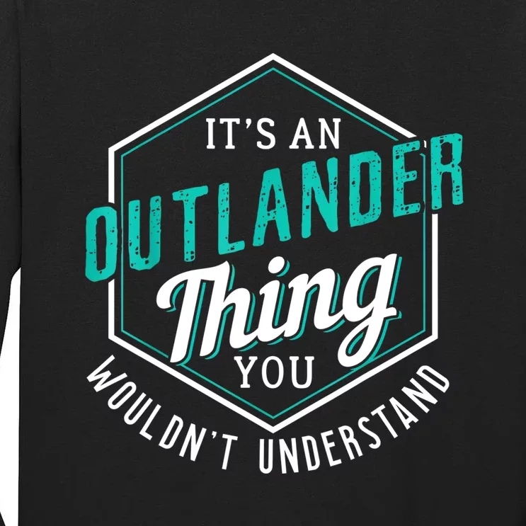 It's Outlander Thing You Wouldn't Understand Tall Long Sleeve T-Shirt