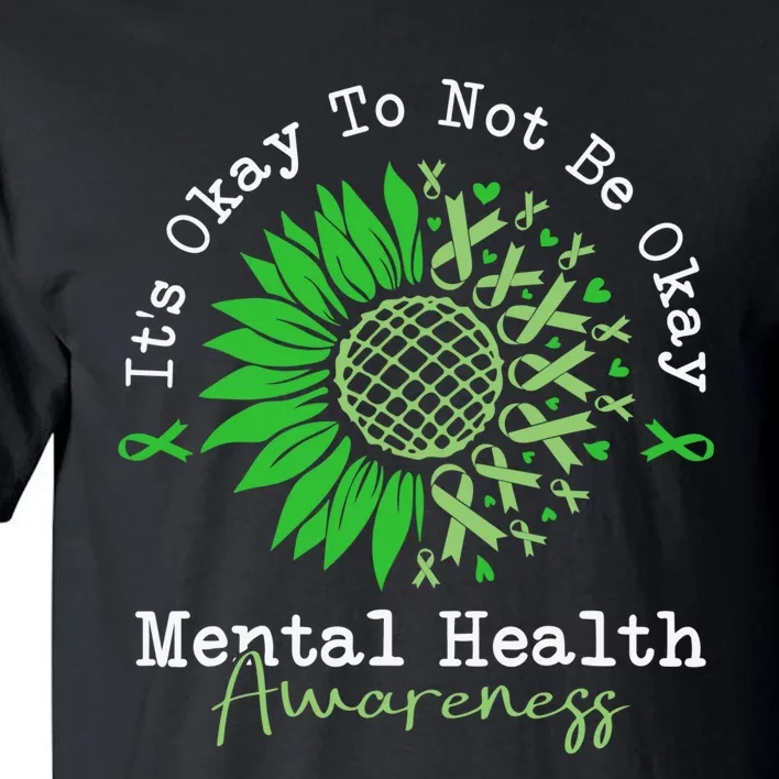 Its Okay To Not Be Okay Mental Health Awareness Tall T-Shirt