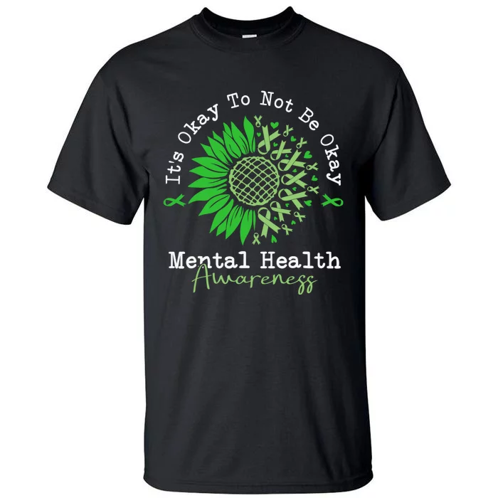 Its Okay To Not Be Okay Mental Health Awareness Tall T-Shirt