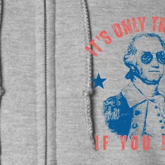 Its Only Treason If You Lose Washington American 4th Of July Full Zip Hoodie