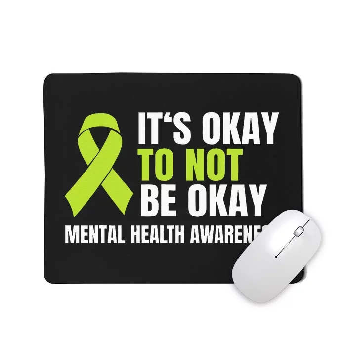 Its Okay To Not Be Okay Mental Health Ribbon Mousepad