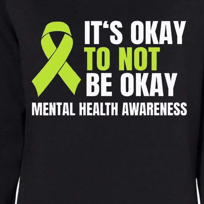 Its Okay To Not Be Okay Mental Health Ribbon Womens California Wash Sweatshirt