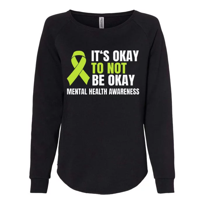 Its Okay To Not Be Okay Mental Health Ribbon Womens California Wash Sweatshirt