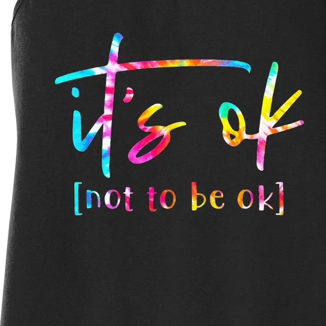 Its Ok To Not Be Okay Mental Health Awareness Month Women's Racerback Tank