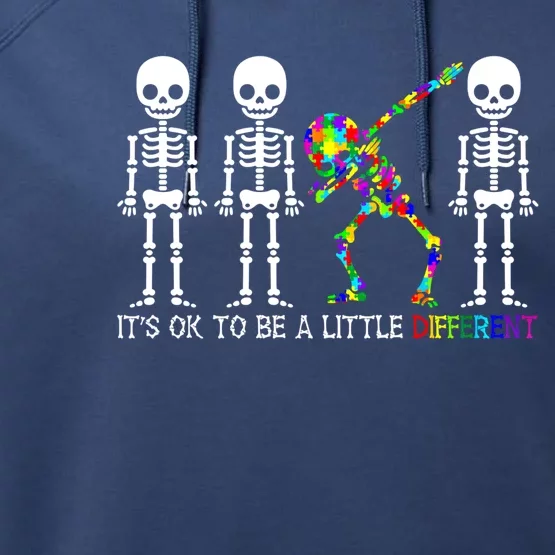 ItS Ok To Be A Little Different Autism Awareness Skeleton Gift Performance Fleece Hoodie