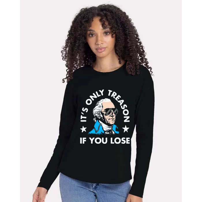 ItS Only Treason If You Lose Womens Cotton Relaxed Long Sleeve T-Shirt