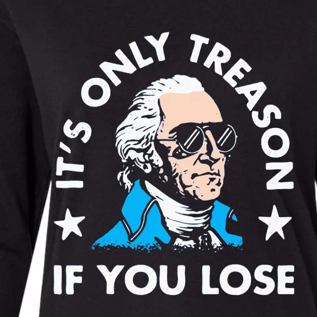 ItS Only Treason If You Lose Womens Cotton Relaxed Long Sleeve T-Shirt