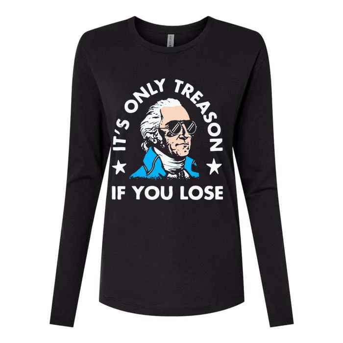 ItS Only Treason If You Lose Womens Cotton Relaxed Long Sleeve T-Shirt