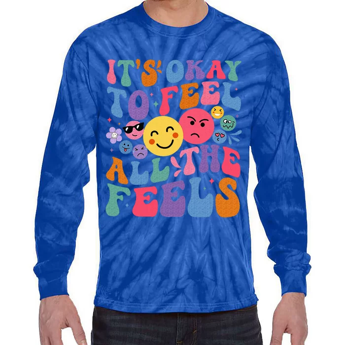 It's Ok To Feel All The Feels Emotions Mental Health Tie-Dye Long Sleeve Shirt