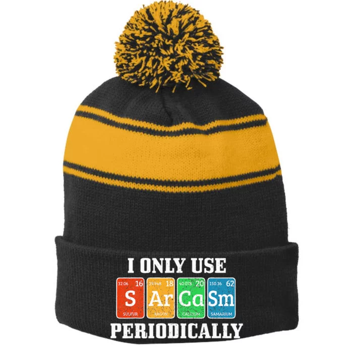 I Only Use Sarcasm Periodically Funny Nerd Chemist Gift Stripe Pom Pom Beanie