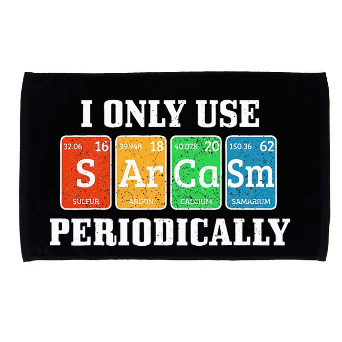 I Only Use Sarcasm Periodically Funny Nerd Chemist Gift Microfiber Hand Towel