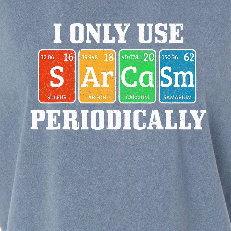 I Only Use Sarcasm Periodically Funny Nerd Chemist Gift Garment-Dyed Women's Muscle Tee