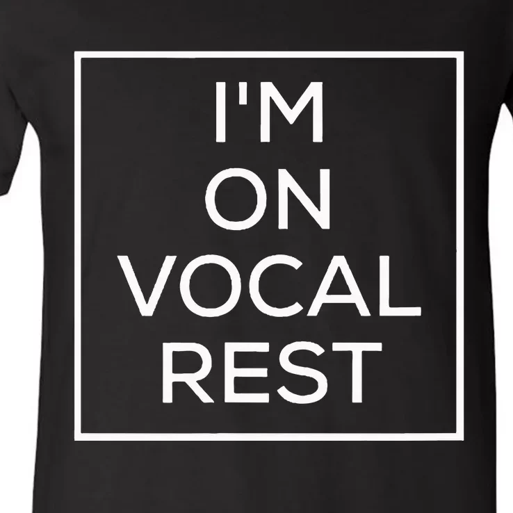 IM On Vocal Rest V-Neck T-Shirt