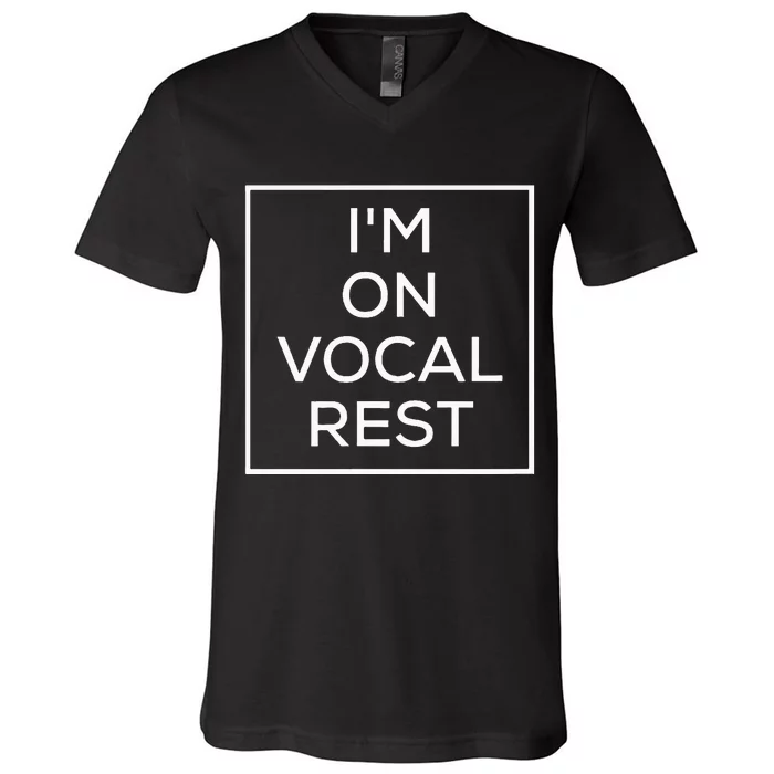 IM On Vocal Rest V-Neck T-Shirt