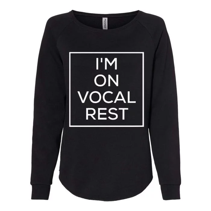 IM On Vocal Rest Womens California Wash Sweatshirt