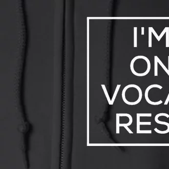 IM On Vocal Rest Full Zip Hoodie