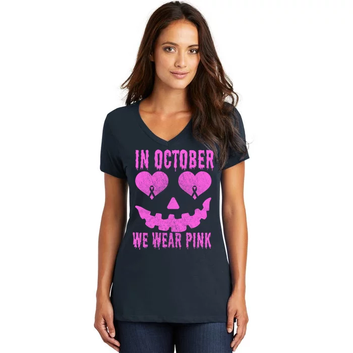 In October We Wear Pink Breast Cancer Pink Jackolantern Halloween Women's V-Neck T-Shirt