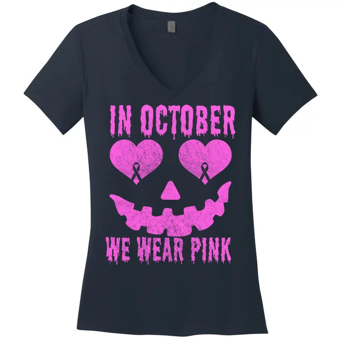 In October We Wear Pink Breast Cancer Pink Jackolantern Halloween Women's V-Neck T-Shirt