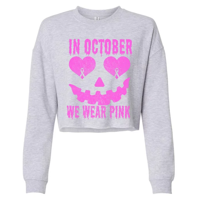 In October We Wear Pink Breast Cancer Pink Jackolantern Halloween Cropped Pullover Crew