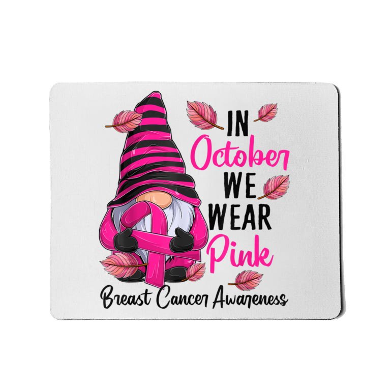 In October We Wear Pink Gnome Breast Cancer Awareness Mousepad