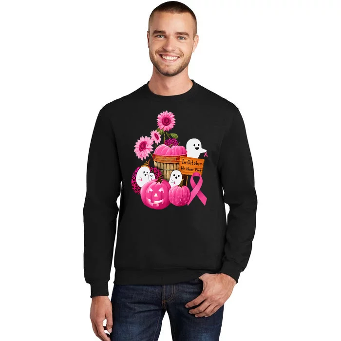 In October We Wear Pink Ghosts & Pumpkins For Breast Cancer Tall Sweatshirt