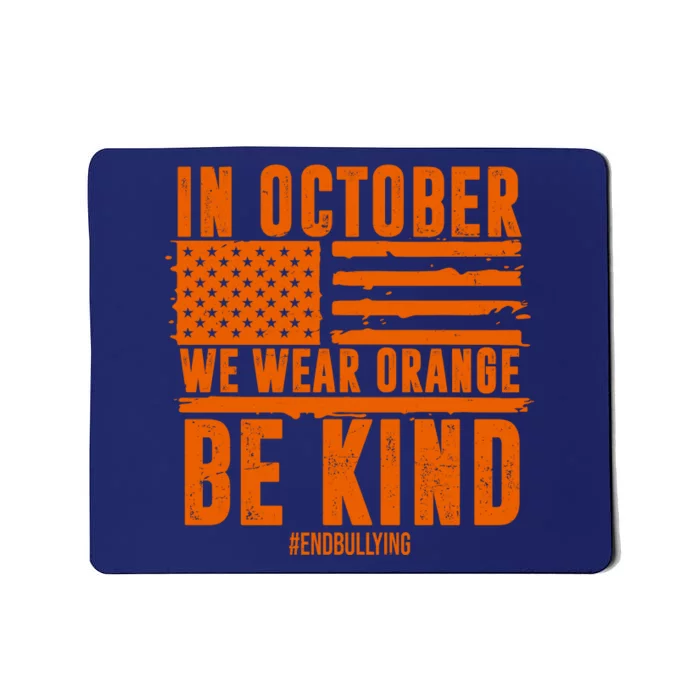 In October We Wear Orange Be Kind End Bullying Mousepad