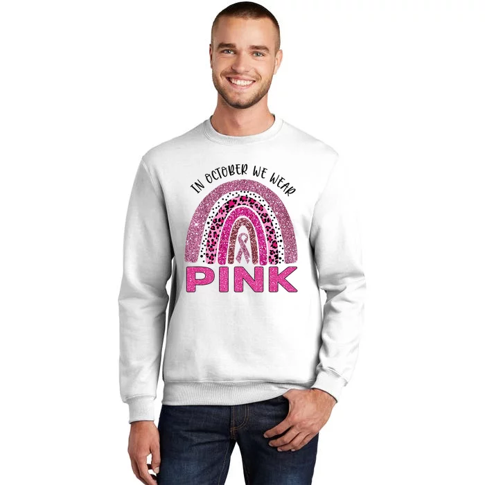 In October We Wear Pink Rainbow Breast Cancer Awareness Sweatshirt