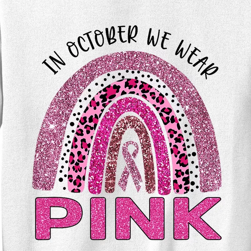 In October We Wear Pink Rainbow Breast Cancer Awareness Sweatshirt