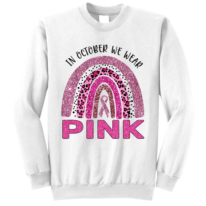 In October We Wear Pink Rainbow Breast Cancer Awareness Sweatshirt