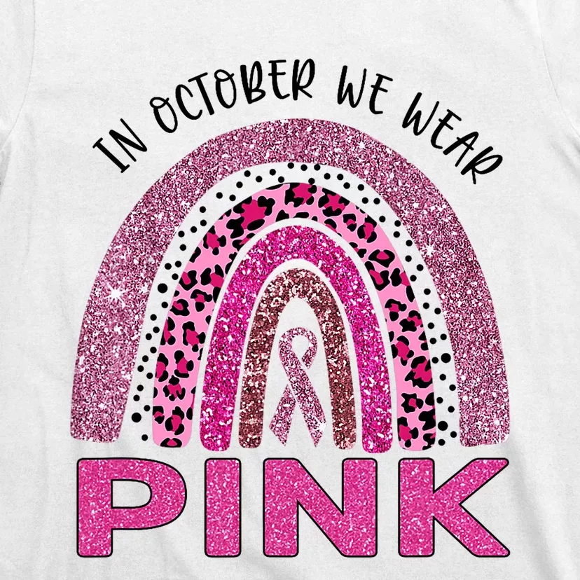 In October We Wear Pink Rainbow Breast Cancer Awareness T-Shirt