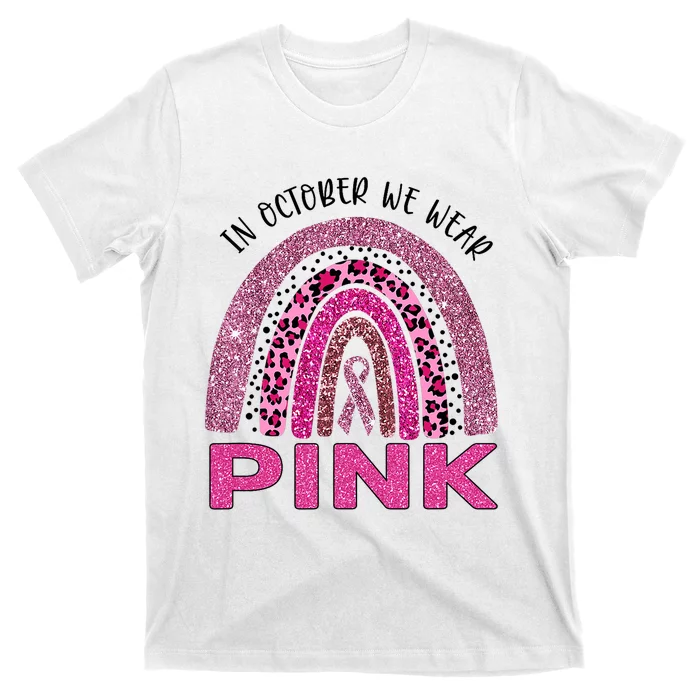 In October We Wear Pink Rainbow Breast Cancer Awareness T-Shirt