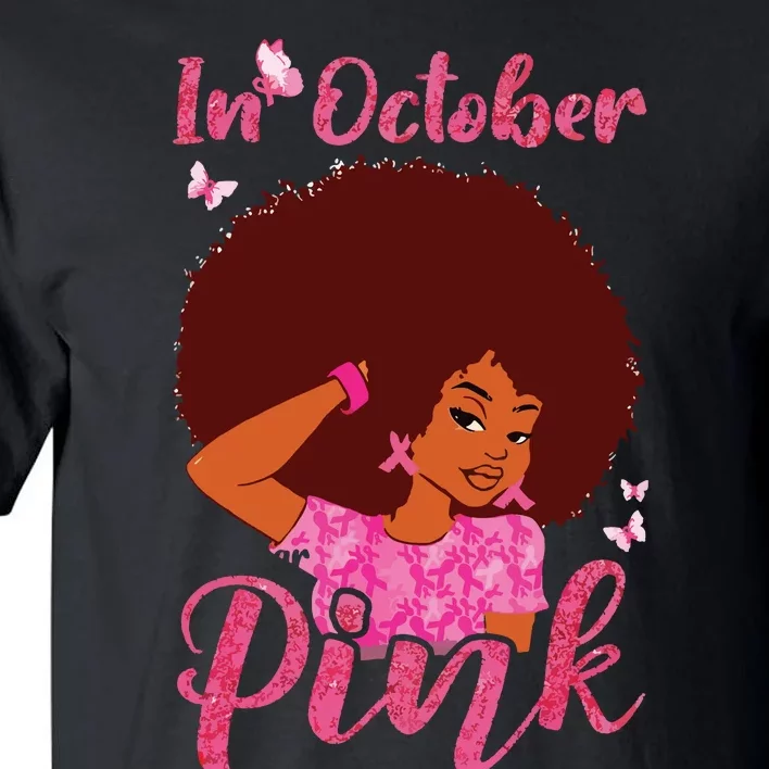 In October We Wear Pink Black Woman Breast Cancer Awareness Tall T-Shirt