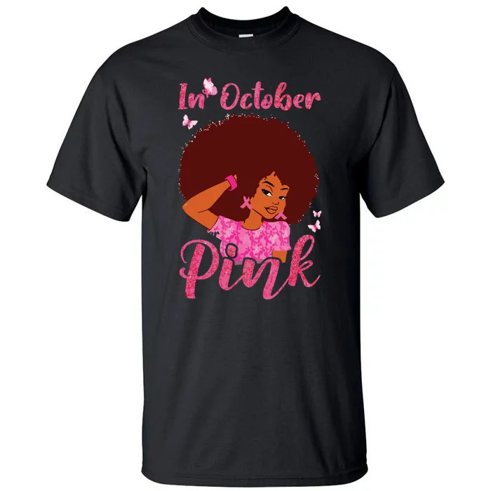 In October We Wear Pink Black Woman Breast Cancer Awareness Tall T-Shirt