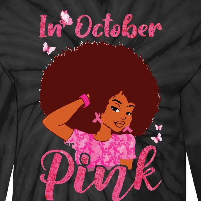 In October We Wear Pink Black Woman Breast Cancer Awareness Tie-Dye Long Sleeve Shirt