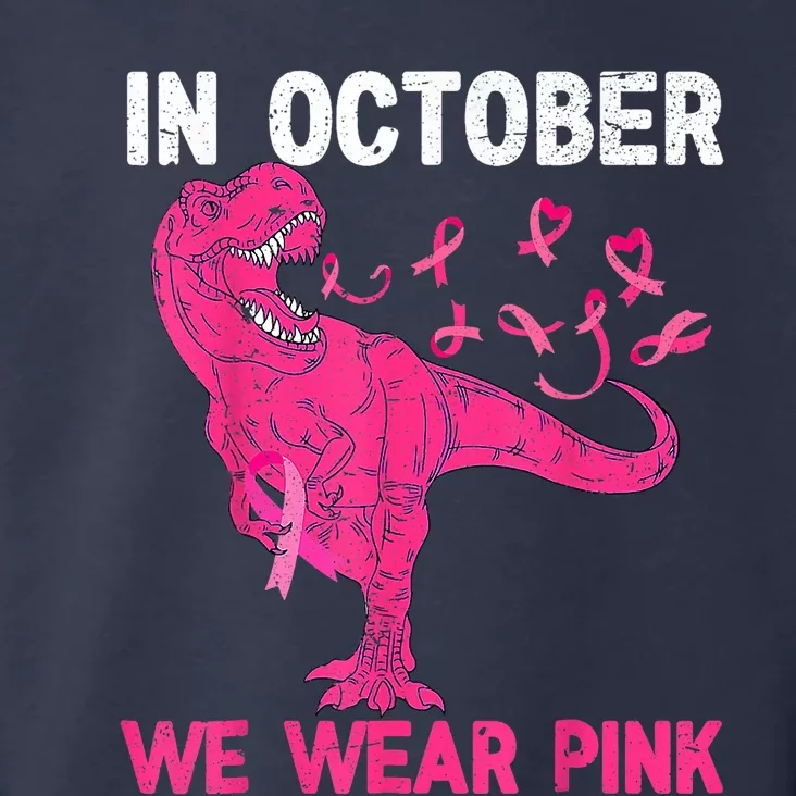 In October We Wear Pink Breast Cancer Trex Dinosaur Toddler Hoodie