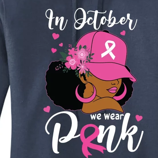 In October We Wear Pink Breast Cancer Awareness Black Women's Pullover Hoodie