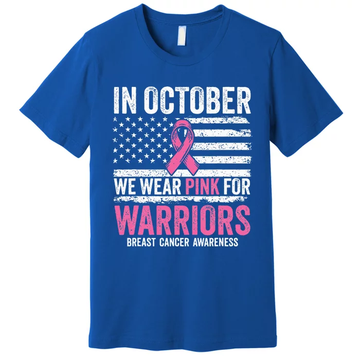 In October Wear Pink Support Warrior Breast Cancer Awarenes Premium T-Shirt