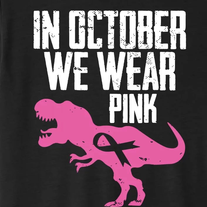 In October We Wear Pink Breast Cancer Awareness ChromaSoft Performance T-Shirt