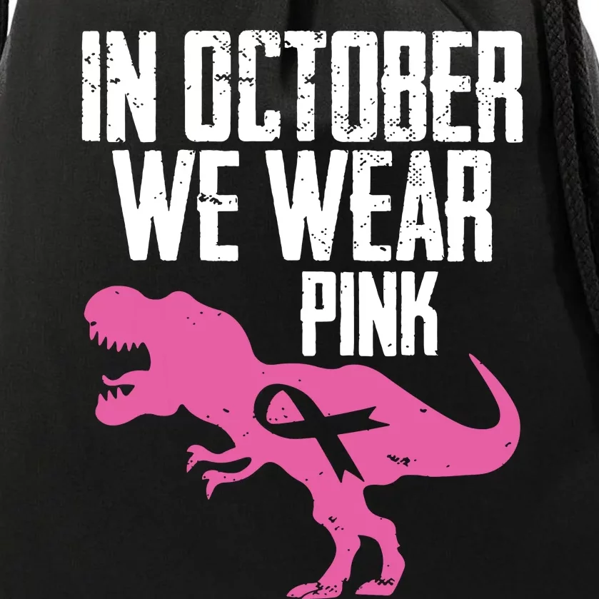 In October We Wear Pink Breast Cancer Awareness Drawstring Bag