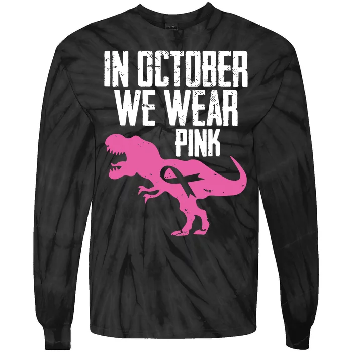 In October We Wear Pink Breast Cancer Awareness Tie-Dye Long Sleeve Shirt