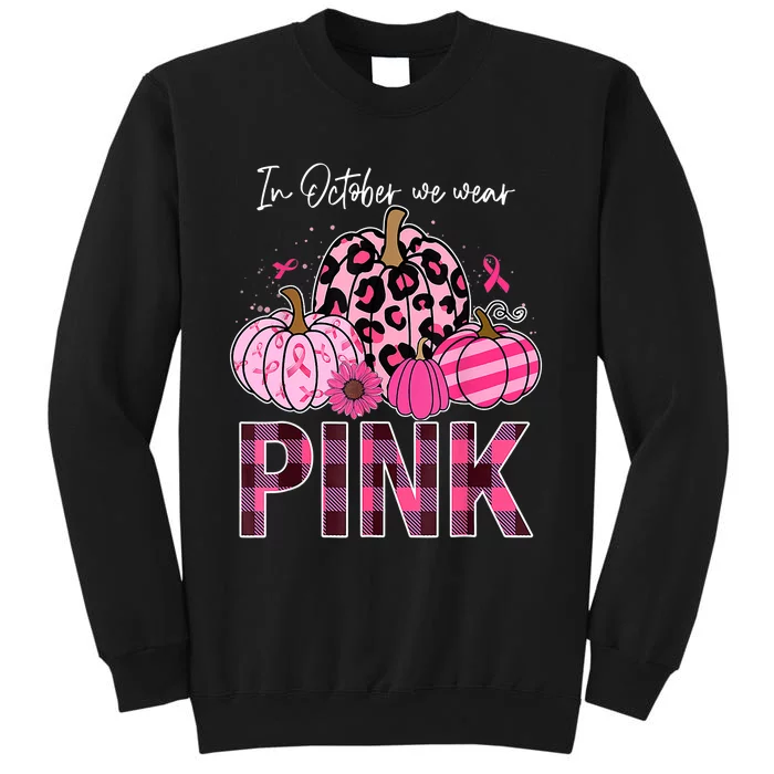 In October We Wear Pink Pumpkin Breast Cancer Awareness Tall Sweatshirt