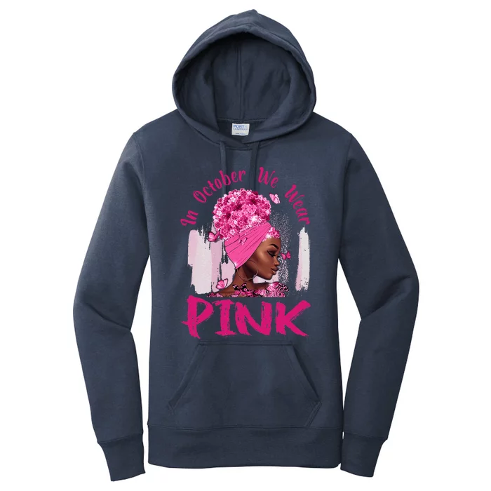 In October We Wear Pink Black Woman Breast Cancer Awareness Women's Pullover Hoodie