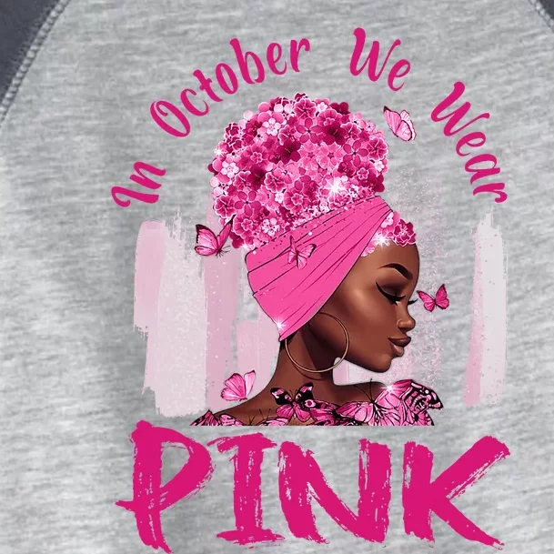 In October We Wear Pink Black Woman Breast Cancer Awareness Toddler Fine Jersey T-Shirt